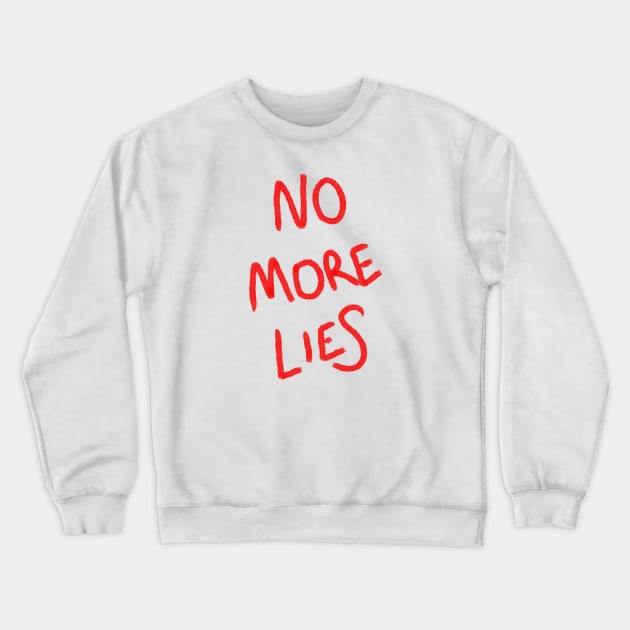 No more lies Crewneck Sweatshirt by UntitledMike